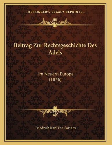 Cover image for Beitrag Zur Rechtsgeschichte Des Adels: Im Neuern Europa (1836)