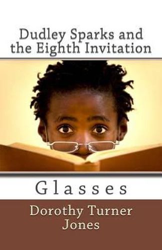 Cover image for Dudley Sparks and the Eighth Invitation Glasses: A Catholic Kidz Book