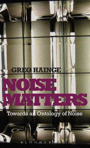 Cover image for Noise Matters: Towards an Ontology of Noise