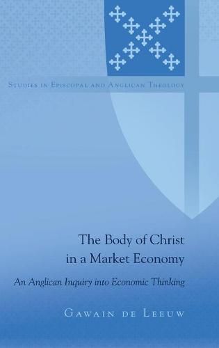 The Body of Christ in a Market Economy: An Anglican Inquiry into Economic Thinking