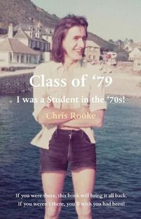 Cover image for Class of '79: I was a Student in the '70s!