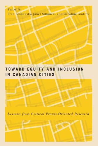 Cover image for Toward Equity and Inclusion in Canadian Cities: Lessons from Critical Praxis-Oriented Research