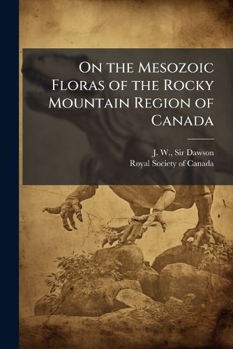 Cover image for On the Mesozoic Floras of the Rocky Mountain Region of Canada