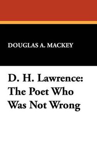 Cover image for D. H. Lawrence: The Poet Who Was Not Wrong