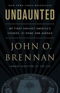 Cover image for Undaunted: My Fight Against America's Enemies, at Home and Abroad