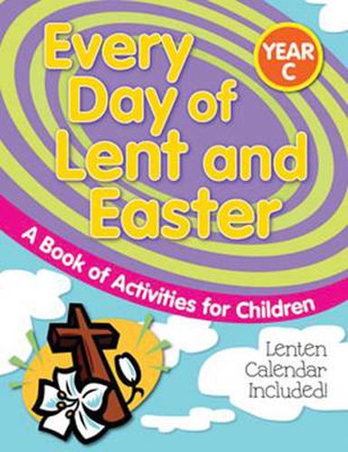 Every Day of Lent and Easter (Year C): A Book of Activities for Children