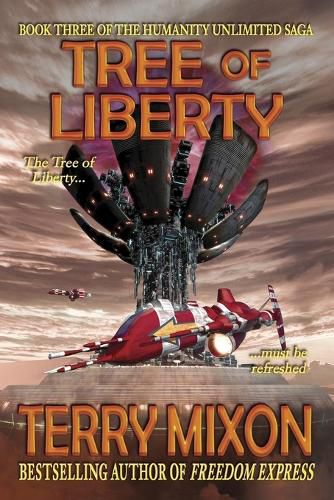 Cover image for Tree of Liberty: Book 3 of The Humanity Unlimited Saga