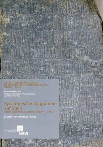 Cover image for Byzantinische Epigramme Auf Stein Nebst Addenda Zu Den Banden 1 Und 2: Byzantinische Epigramme in Inschriftlicher Uberlieferung Band 3, Teil 1 Und 2