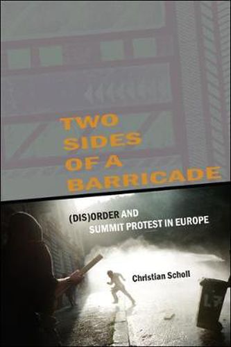 Two Sides of a Barricade: (Dis)order and Summit Protest in Europe