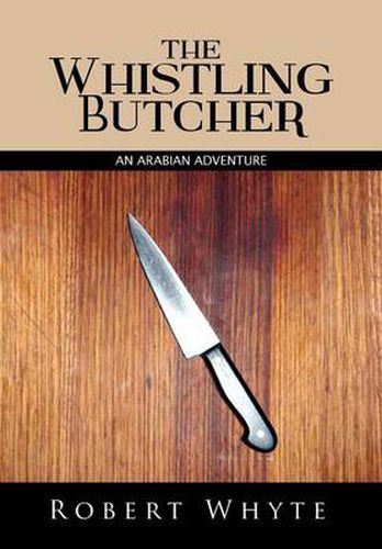 Cover image for The Whistling Butcher: An Arabian Adventure