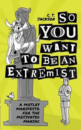 Cover image for So You Want To Be An Extremist