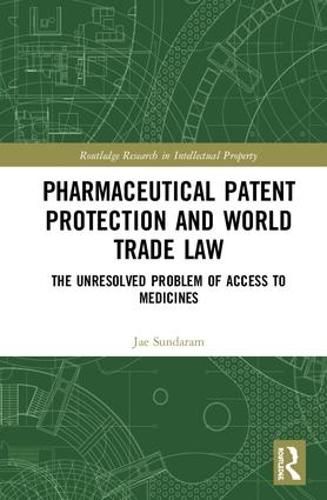 Cover image for Pharmaceutical Patent Protection and World Trade Law: The Unresolved Problem of Access to Medicines