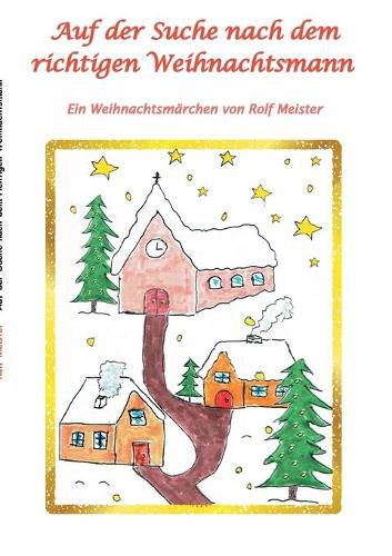 Cover image for Auf der Suche nach dem richtigen Weihnachtsmann: Ein Weihnachtsmarchen