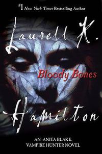 Cover image for Bloody Bones: An Anita Blake, Vampire Hunter Novel