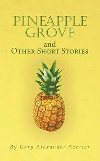 Cover image for Pineapple Grove and Other Short Stories