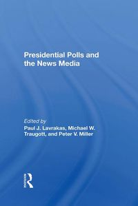 Cover image for Presidential Polls and the News Media