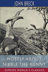 Cover image for Mostly About Nibble the Bunny (Esprios Classics)