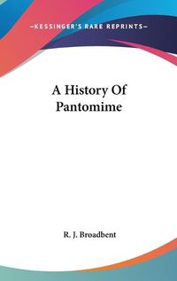 Cover image for A History of Pantomime