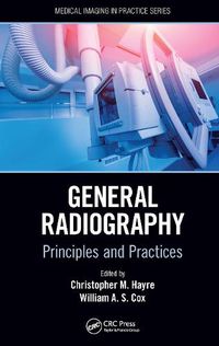 Cover image for General Radiography: Principles and Practices