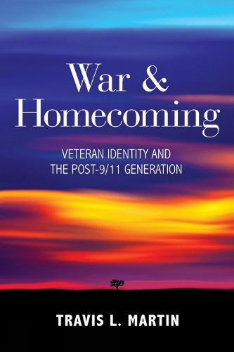 Cover image for War and Homecoming: Veteran Identity and the Post-9/11 Generation