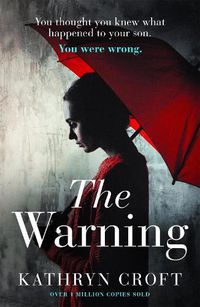 Cover image for The Warning: A nail-biting, gripping psychological thriller