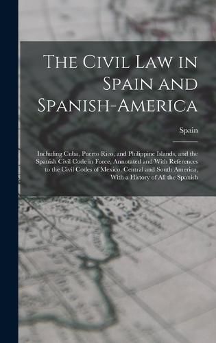 Cover image for The Civil Law in Spain and Spanish-America