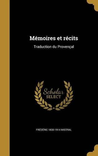 Cover image for Memoires Et Recits: Traduction Du Provencal
