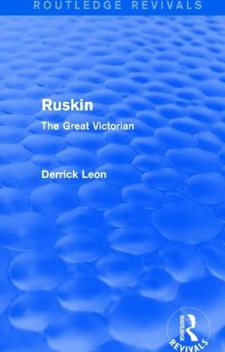 Cover image for Ruskin (Routledge Revivals): The Great Victorian