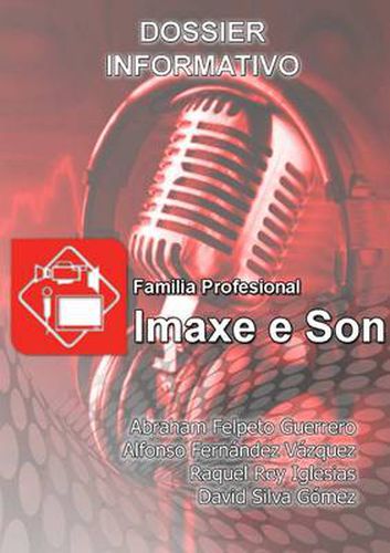 Cover image for Dossier Informativo De La Familia Profesional  Imaxe e Son  En Galicia