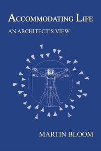 Cover image for Accommodating Life: An Architect's View