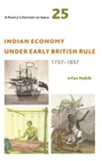 Cover image for A People's History of India 25 - Indian Economy Under Early British Rule, 1757 -1857