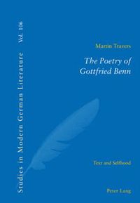 Cover image for The Poetry of Gottfried Benn: Text and Selfhood