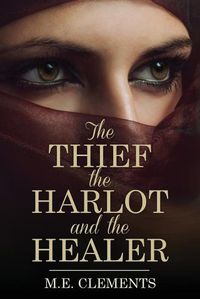 Cover image for The Thief, the Harlot and the Healer