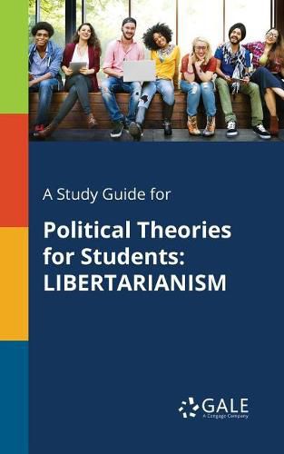 Cover image for A Study Guide for Political Theories for Students: Libertarianism