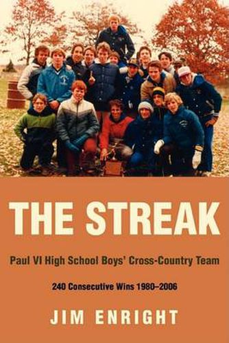 Cover image for The Streak: Paul Vi High School Boys' Cross-country Team 240 Consecutive Wins 1980-2006