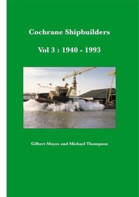 Cover image for Cochrane Shipbuilders Volume 3: 1940-1993
