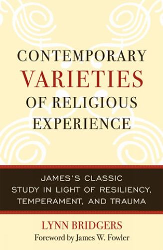 Contemporary Varieties of Religious Experience: James's Classic Study in Light of Resiliency, Temperament, and Trauma