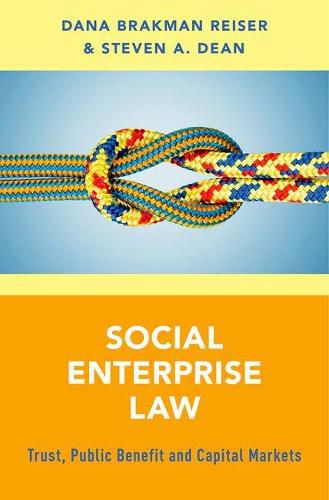 Social Enterprise Law: Trust, Public Benefit and Capital Markets