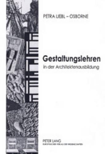 Cover image for Gestaltungslehren in Der Architektenausbildung: An Technischen Universitaeten Und Hochschulen in Westdeutschland 1945-1995