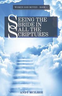 Cover image for Seeing The Bride In All The Scriptures