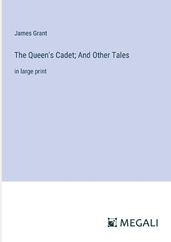 Cover image for The Queen's Cadet; And Other Tales