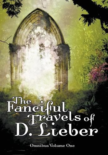 Cover image for The Fanciful Travels of D. Lieber: Omnibus Volume One