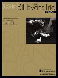 Cover image for The Bill Evans Trio - Volume 1 (1959-1961): Featuring Transcriptions of Bill Evans (Piano), Scott Lafaro (Bass) and Paul Motian (Drums