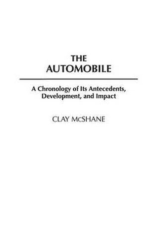 Cover image for The Automobile: A Chronology of Its Antecedents, Development, and Impact