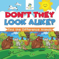 Cover image for Don't They Look Alike? Find the Difference Animals