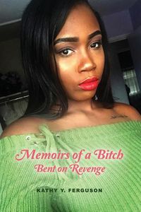 Cover image for Memoirs of a Bitch Bent on Revenge