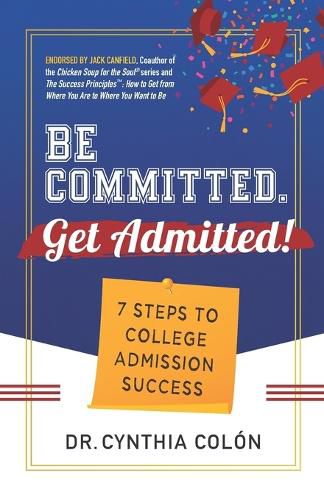 Cover image for Be Committed. Get Admitted!