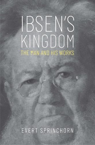 Cover image for Ibsen's Kingdom: The Man and His Works