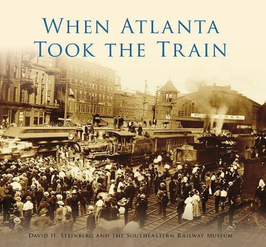 Cover image for When Atlanta Took the Train