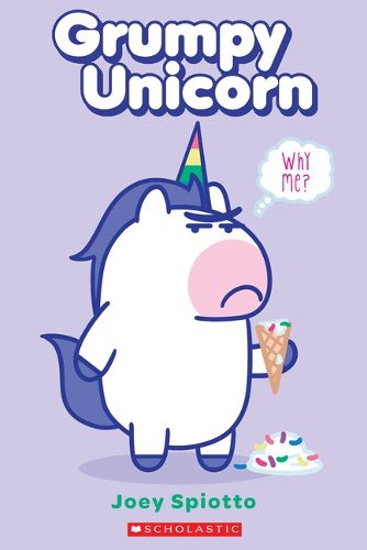 Cover image for Grumpy Unicorn: Why Me?